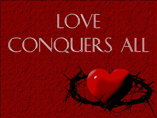 Love Conquers all